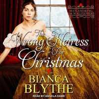 The Wrong Heiress for Christmas Lib/E (Matchmaking for Wallflowers Series Lib/e) （Library）