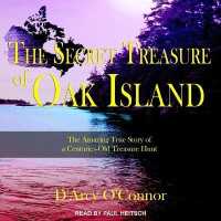 Secret Treasure of Oak Island Lib/E : The Amazing True Story of a Centuries-Old Treasure Hunt