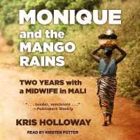 Monique and the Mango Rains : Two Years with a Midwife in Mali