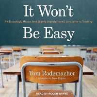It Won't Be Easy : An Exceedingly Honest (and Slightly Unprofessional) Love Letter to Teaching
