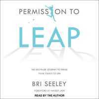 Permission to Leap : The Six-Phase Journey to Bring Your Vision to Life