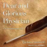 Dear and Glorious Physician : A Novel about Saint Luke