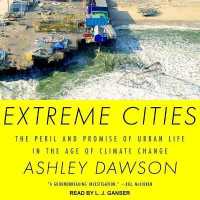 Extreme Cities : The Peril and Promise of Urban Life in the Age of Climate Change （Library）