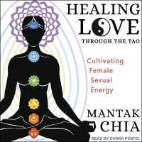 Healing Love through the Tao : Cultivating Female Sexual Energy （Library）