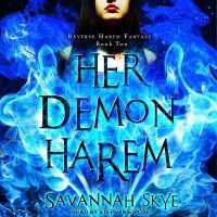 Her Demon Harem Book Two Lib/E : Reverse Harem Fantasy (Succubus Chronicles Lib/e)