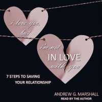 I Love You, but I'm Not in Love with You Lib/E : Seven Steps to Saving Your Relationship