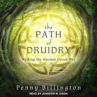 The Path of Druidry : Walking the Ancient Green Way