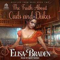 The Truth about Cads and Dukes (Rescued from Ruin)