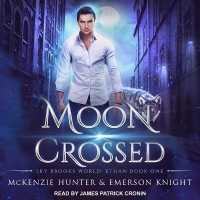 Moon Crossed (Sky Brooks World: Ethan Series Lib/e) （Library）