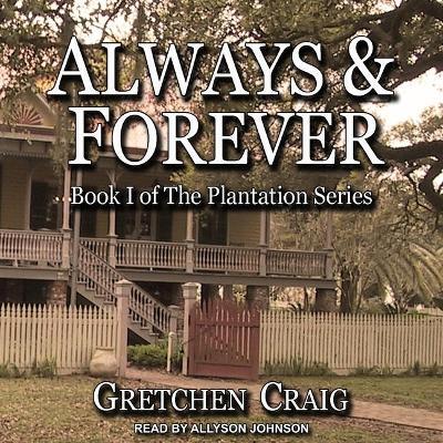 Always & Forever : A Saga of Slavery and Deliverance (The Plantation)