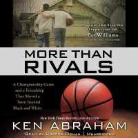 More than Rivals : A Championship Game and a Friendship That Moved a Town Beyond Black and White