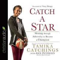 Catch a Star : Shining through Adversity to Become a Champion
