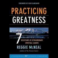 Practicing Greatness : 7 Disciplines of Extraordinary Spiritual Leaders