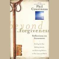 Beyond Forgiveness : Reflections on Atonement
