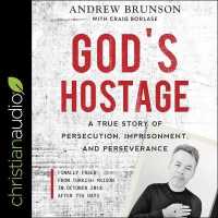 God's Hostage : A True Story of Persecution, Imprisonment, and Perseverance （Library）