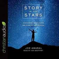 Story in the Stars : Discovering God's Design and Plan for Our Universe （Library）