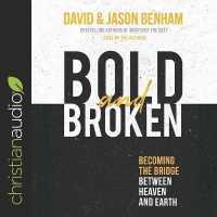 Bold and Broken : Becoming the Bridge between Heaven and Earth