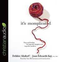 It's Momplicated : Hope and Healing for Imperfect Daughters of Imperfect Mothers （Library）