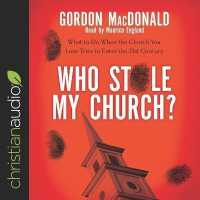 Who Stole My Church? : What to Do When the Church You Love Tries to Enter the 21st Century