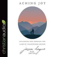 Aching Joy : Following God through the Land of Unanswered Prayer