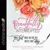 Beautifully Interrupted : When God Holds the Pen That Writes Your Story