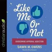 Like Me or Not : Overcoming Approval Addiction （Library）