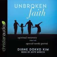 Unbroken Faith : Spiritual Recovery for the Special Needs Parent