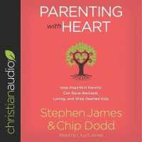 Parenting with Heart : How Imperfect Parents Can Raise Resilient, Loving, and Wise-Hearted Kids （Library）