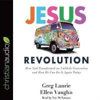 Jesus Revolution : How God Transformed an Unlikely Generation and How He Can Do It Again Today
