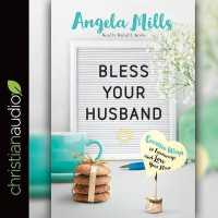 Bless Your Husband : Creative Ways to Encourage and Love Your Man