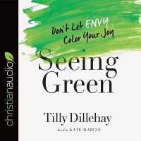 Seeing Green : Don't Let Envy Color Your Joy