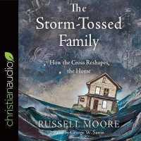 Storm-Tossed Family : How the Cross Reshapes the Home