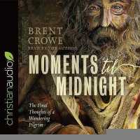 Moments 'Til Midnight : The Final Thoughts of a Wandering Pilgrim （Library）