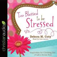 Too Blessed to Be Stressed : Inspiration for Climbing Out of Life's Stress-Pool