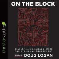 On the Block : Developing a Biblical Picture for Missional Engagement （Library）