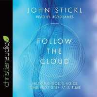Follow the Cloud : Hearing God's Voice One Next Step at a Time