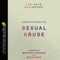 Understanding Sexual Abuse : A Guide for Ministry Leaders and Survivors