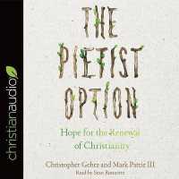 Pietist Option : Hope for the Renewal of Christianity