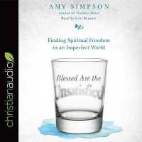 Blessed Are the Unsatisfied : Finding Spiritual Freedom in an Imperfect World