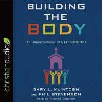 Building the Body : 12 Characteristics of a Fit Church （Library）