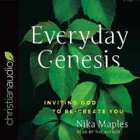 Everyday Genesis : Inviting God to Re-Create You