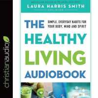 Healthy Living Audiobook : Simple, Everyday Habits for Your Body, Mind and Spirit