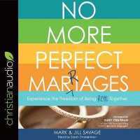 No More Perfect Marriages : Experience the Freedom of Being Real Together