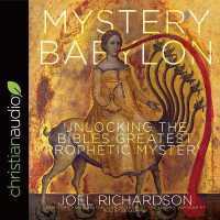 Mystery Babylon : Unlocking the Bible's Greatest Prophetic Mystery （Library）