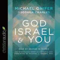 God, Israel and You : The Scandalous Story of a Faithful God （Library）