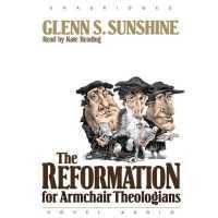 Reformation for Armchair Theologians (Armchair Theologians)