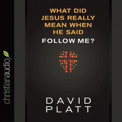 What Did Jesus Really Mean When He Said Follow Me? （Library）