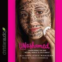 Unashamed : Overcoming the Sins No Girl Wants to Talk about