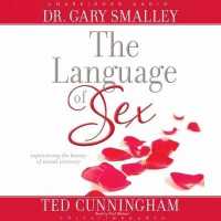 Language of Sex : Experiencing the Beauty of Sexual Intimacy