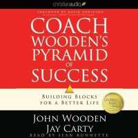 Coach Wooden's Pyramid of Success : Building Blocks for a Better Life